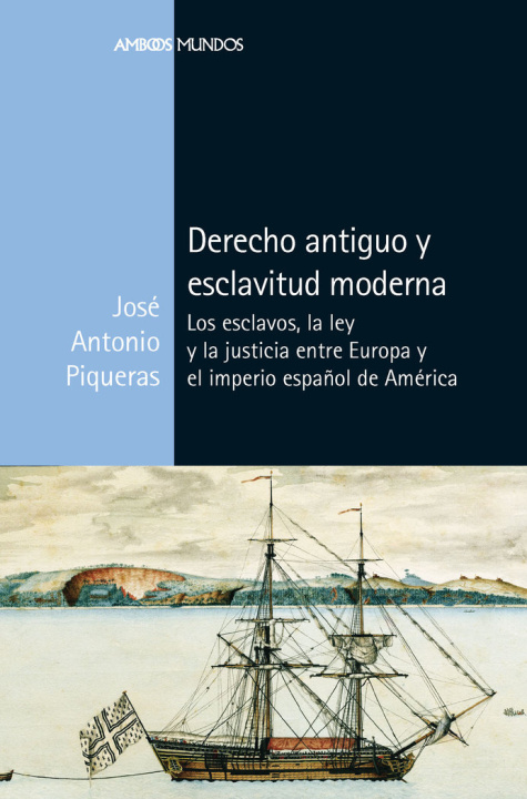 Carte DERECHO ANTIGUO Y ESCLAVITUD MODERNA PIQUERAS ARENAS