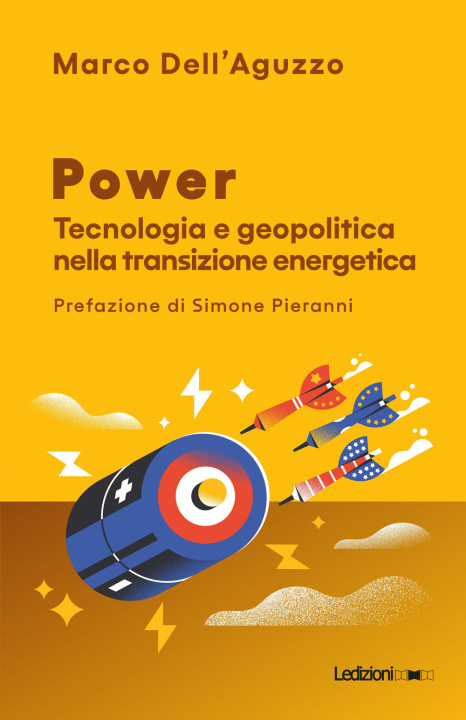 Kniha Power. Tecnologia e geopolitica nella transizione energetica Marco Dell'Aguzzo