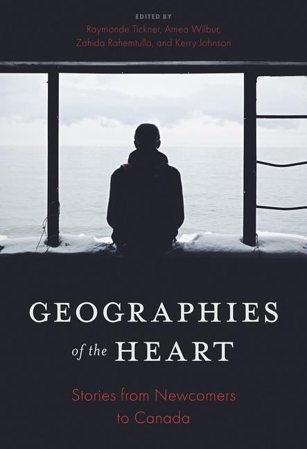 Knjiga Geographies of the Heart – Stories from Newcomers to Canada Ava Homa