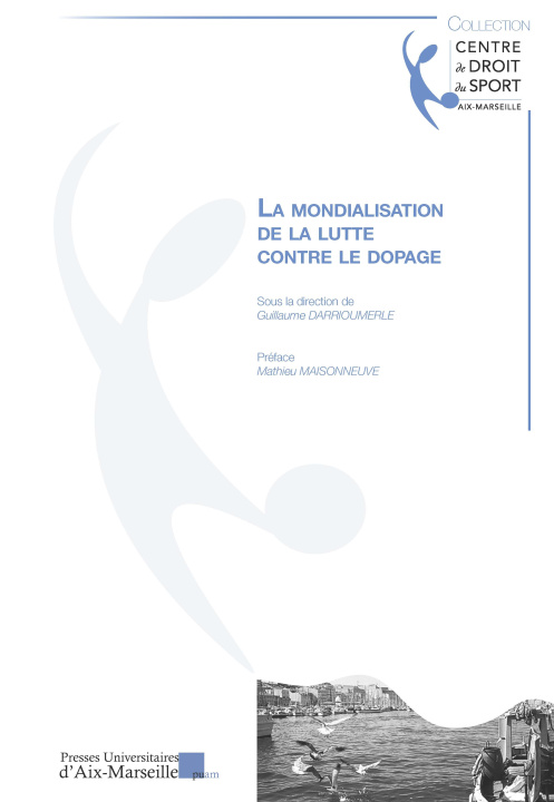 Книга La mondialisation de la lutte contre le dopage Darrioumerle (dir.)