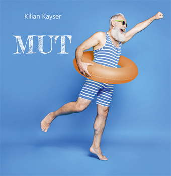 Knjiga Mut Kilian Kayser