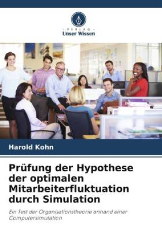 Knjiga Prüfung der Hypothese der optimalen Mitarbeiterfluktuation durch Simulation Harold Kohn