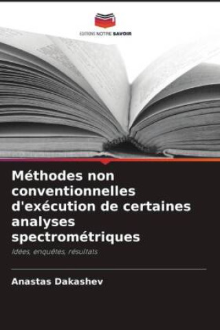 Książka Méthodes non conventionnelles d'exécution de certaines analyses spectrométriques Anastas Dakashev