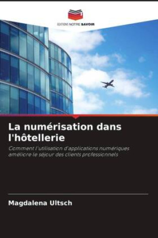 Knjiga La numérisation dans l'hôtellerie Magdalena Ultsch