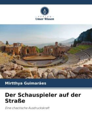 Knjiga Der Schauspieler auf der Straße Mirtthya Guimarães