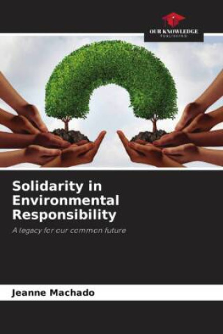 Book Solidarity in Environmental Responsibility Jeanne Machado