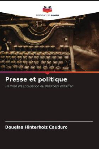 Knjiga Presse et politique Douglas Hinterholz Cauduro
