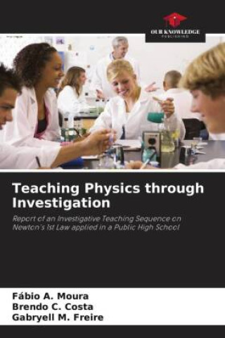Knjiga Teaching Physics through Investigation Fábio A. Moura
