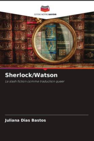 Knjiga Sherlock/Watson Juliana Dias Bastos