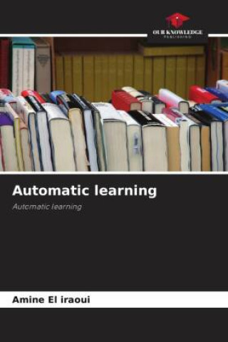 Knjiga Automatic learning Amine El iraoui