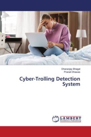 Knjiga Cyber-Trolling Detection System Dhananjay Bhagat