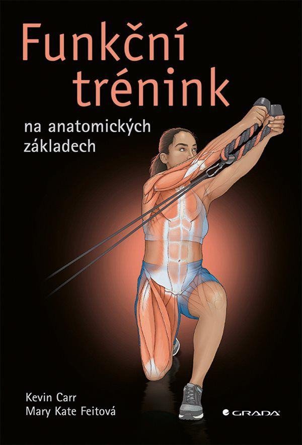 Kniha Funkční trénink na anatomických základech Kevin Carr