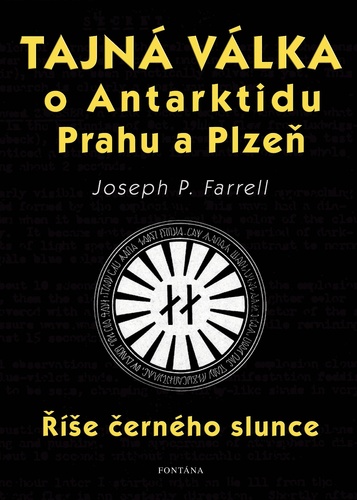 Knjiga Tajná válka o Antarktidu, Prahu a Plzeň Joseph P. Farrell