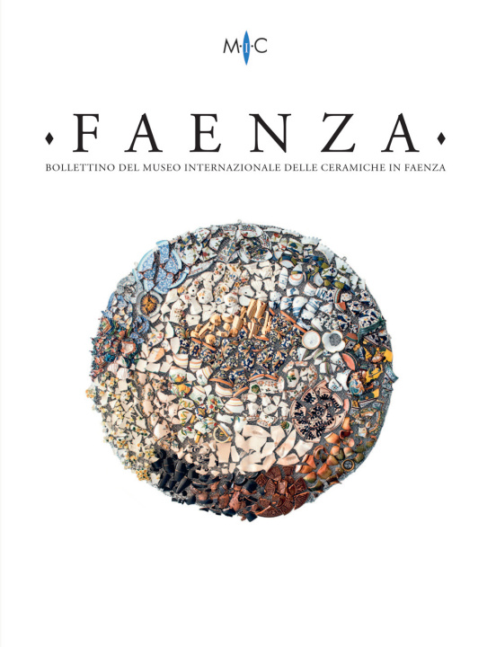 Carte Faenza. Bollettino del museo internazionale delle ceramiche in Faenza 