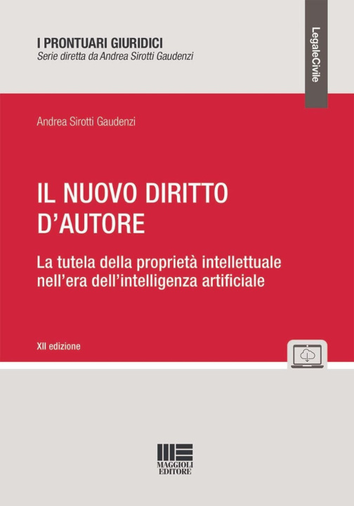 Carte nuovo diritto d'autore. La tutela della proprietà intellettuale nell'era dell'intelligenza artificiale Andrea Sirotti Gaudenzi