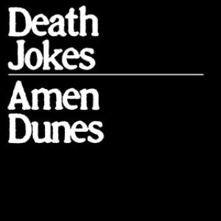 Audio Death Jokes Amen Dunes