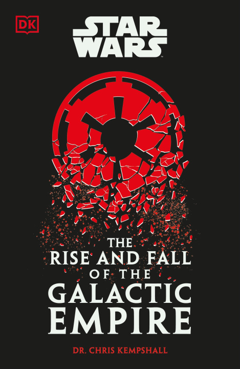 Knjiga Star Wars The Rise and Fall of the Galactic Empire 
