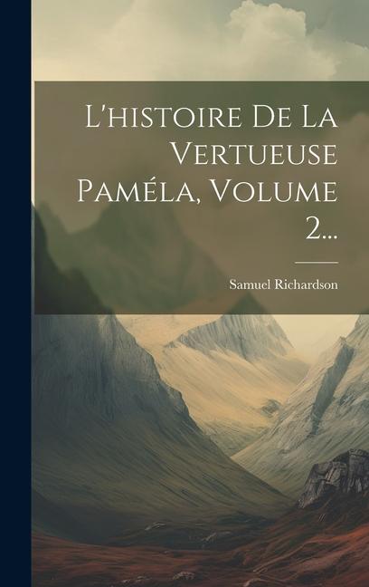 Carte L'histoire De La Vertueuse Paméla, Volume 2... 