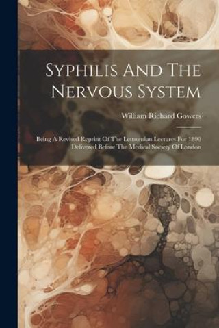 Knjiga Syphilis And The Nervous System William Richard Gowers