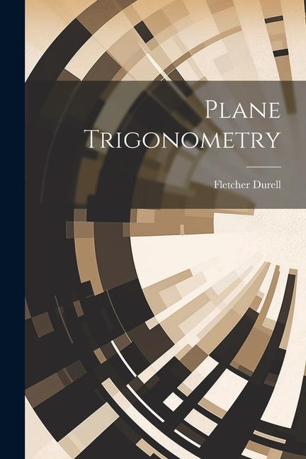 Knjiga Plane Trigonometry Fletcher Durell