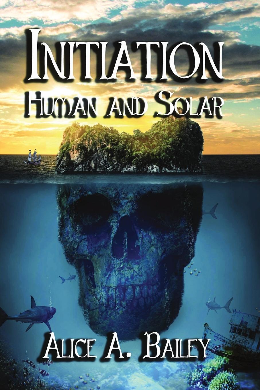 Knjiga Initiation, Human and Solar Alice A. Bailey