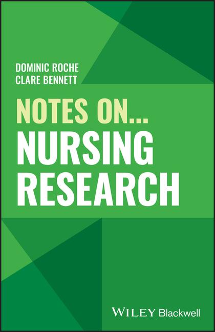 Knjiga Notes On... Nursing Research Dominic (Cardiff University) Roche