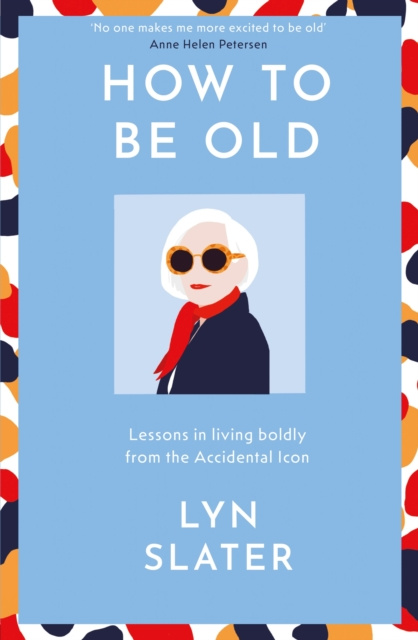 E-kniha How to Be Old Lyn Slater