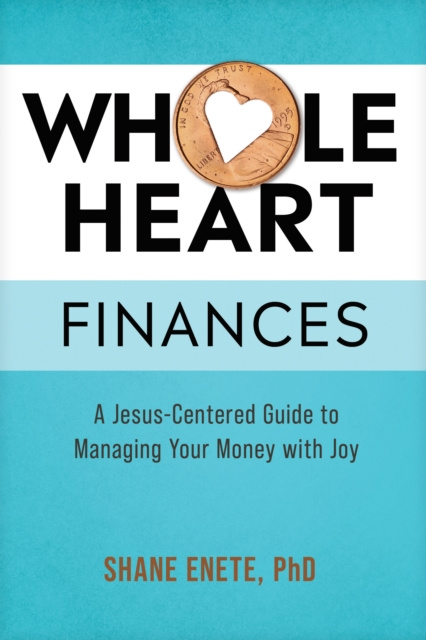 E-knjiga Whole Heart Finances Shane Enete