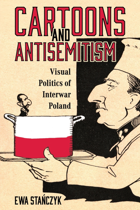 Libro Cartoons and Antisemitism Ewa Stanczyk