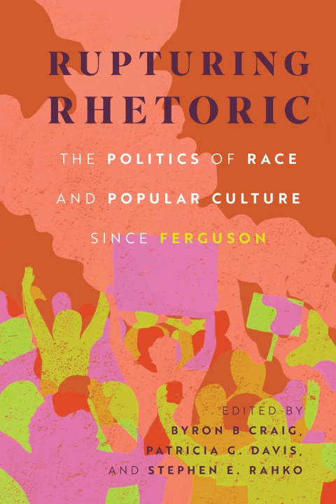 Książka Rupturing Rhetoric Byron B Craig