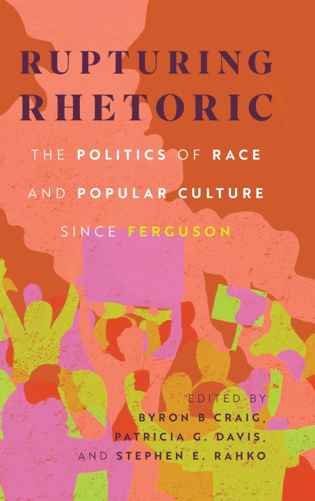 Knjiga Rupturing Rhetoric Byron B Craig