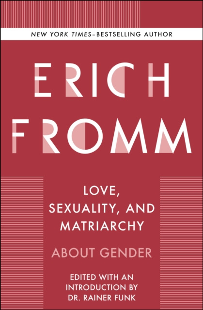 E-kniha Love, Sexuality, and Matriarchy Erich Fromm