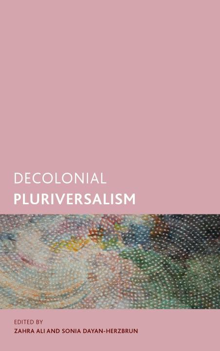 Knjiga Decolonial Pluriversalism Sonia Dayan-Herzbrun