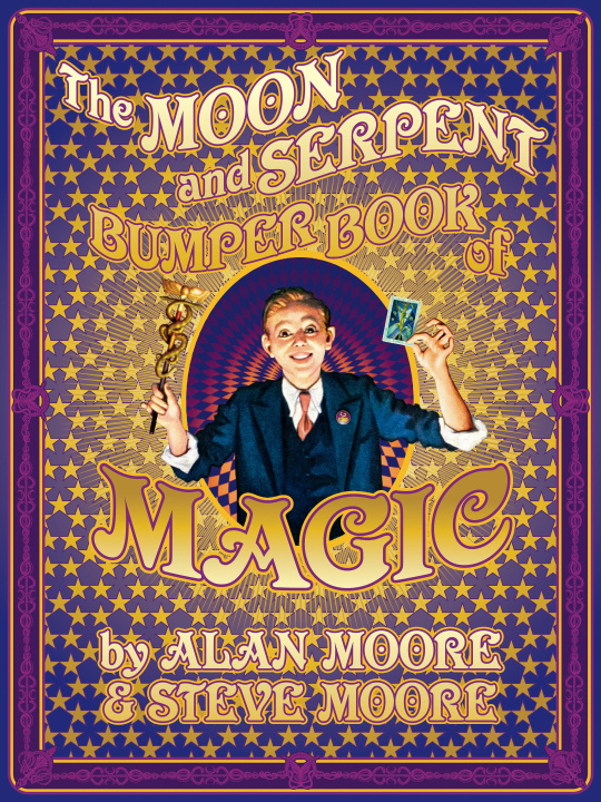 Kniha The Moon & Serpent Bumper Book of Magic Steve Moore