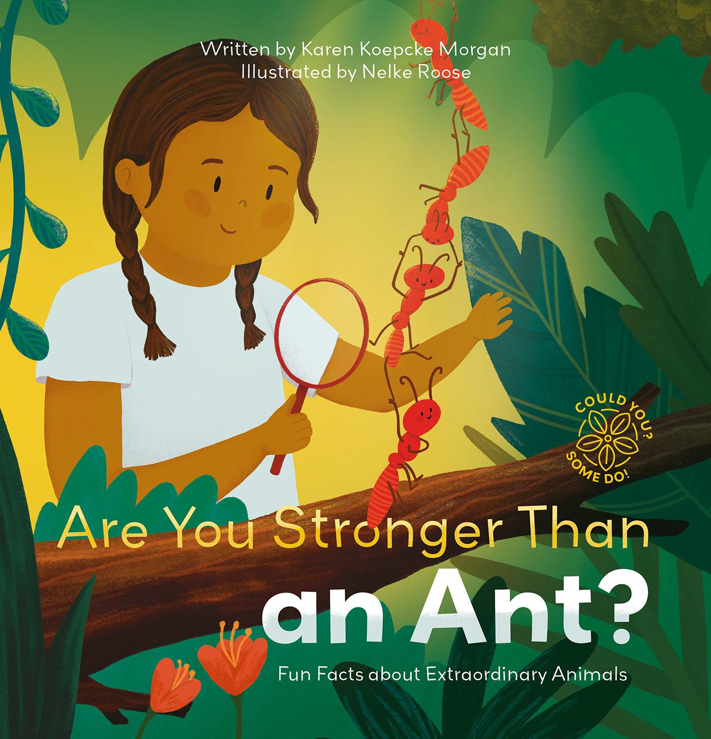 Knjiga Could You? Some Do! Are You Stronger Than an Ant? Fun Facts about Extraordinary Animals Nelke Roose