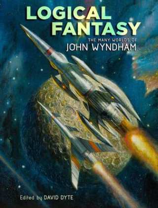 Książka Logical Fantasy: The Many Worlds of John Wyndham 