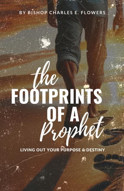 Knjiga The Footprints of a Prophet Bishop Charles E. Flowers