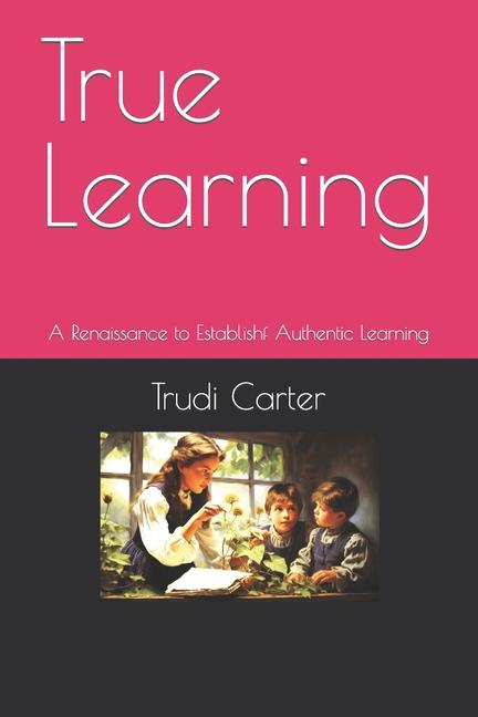 Knjiga True Learning Trudi J Carter