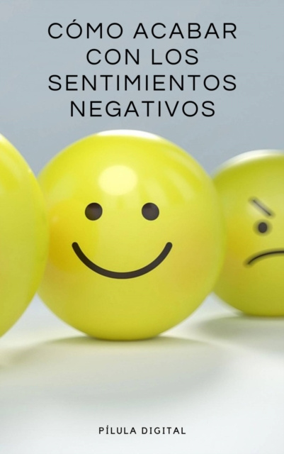 E-kniha Como acabar con los sentimientos negativos Pilula Digital