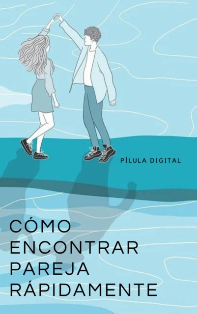 E-book Como encontrar pareja rapidamente Pilula Digital