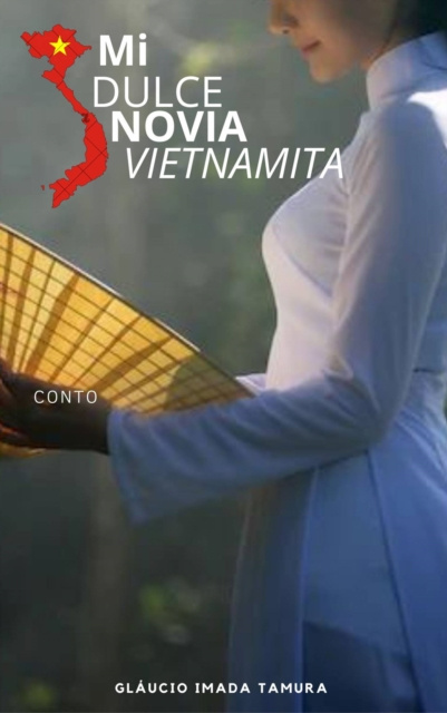 E-kniha Mi dulce novia Vietnamita Glaucio Imada Tamura