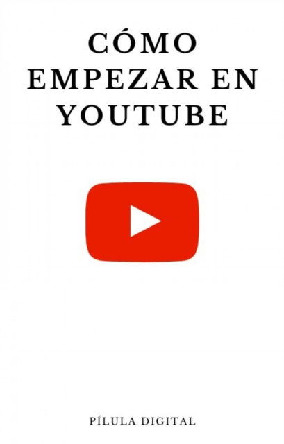E-kniha Como empezar en YouTube Pilula Digital