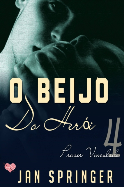 Livre numérique O Beijo do Heroi Jan Springer