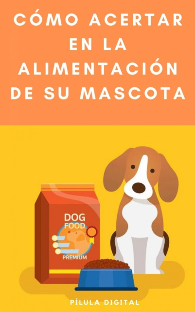 E-kniha Como acertar en la alimentacion de su mascota Pilula Digital