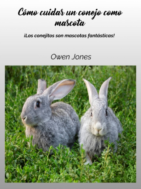 E-kniha Como cuidar un conejo como mascota Owen Jones