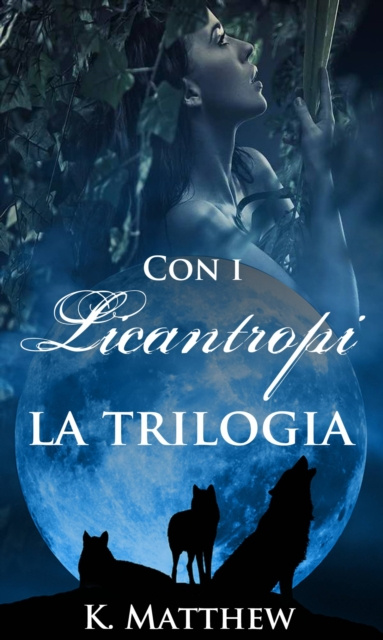 E-knjiga Con i Licantropi, la trilogia K. Matthew