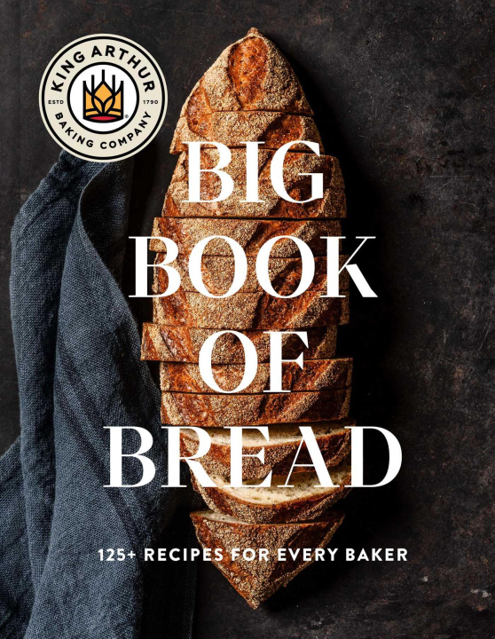 Book The King Arthur Baking Company Big Book of Bread 