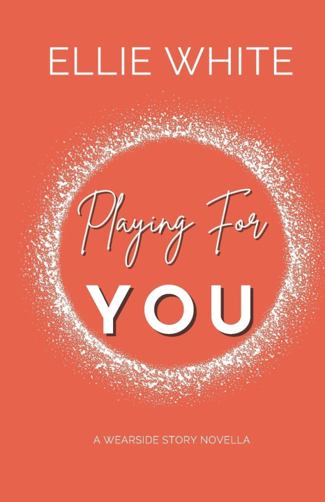 Kniha Playing For You Ellie White