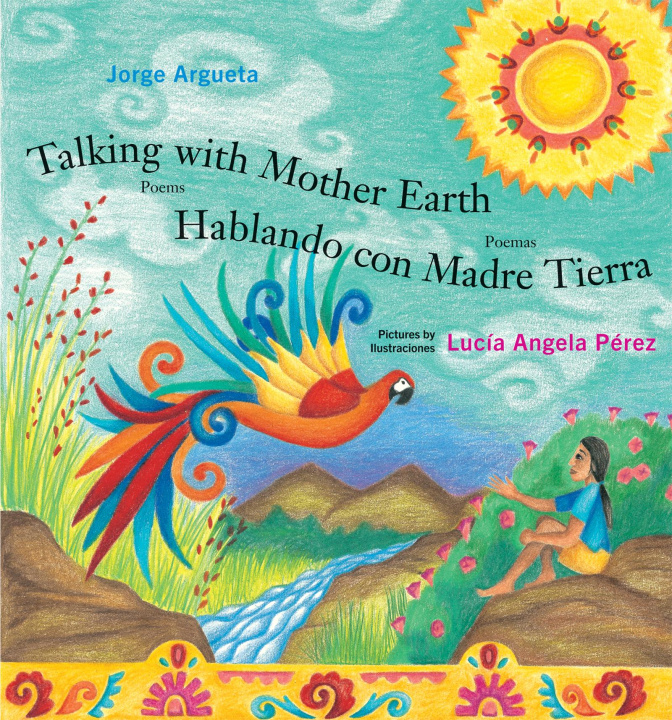 Książka Talking with Mother Earth / Hablando Con Madre Tierra Lucía Angela Pérez