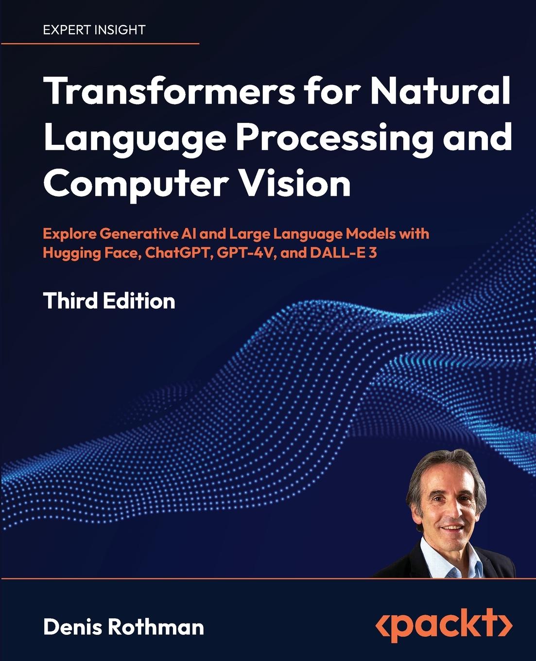 Carte Transformers for Natural Language Processing and Computer Vision - Third Edition 